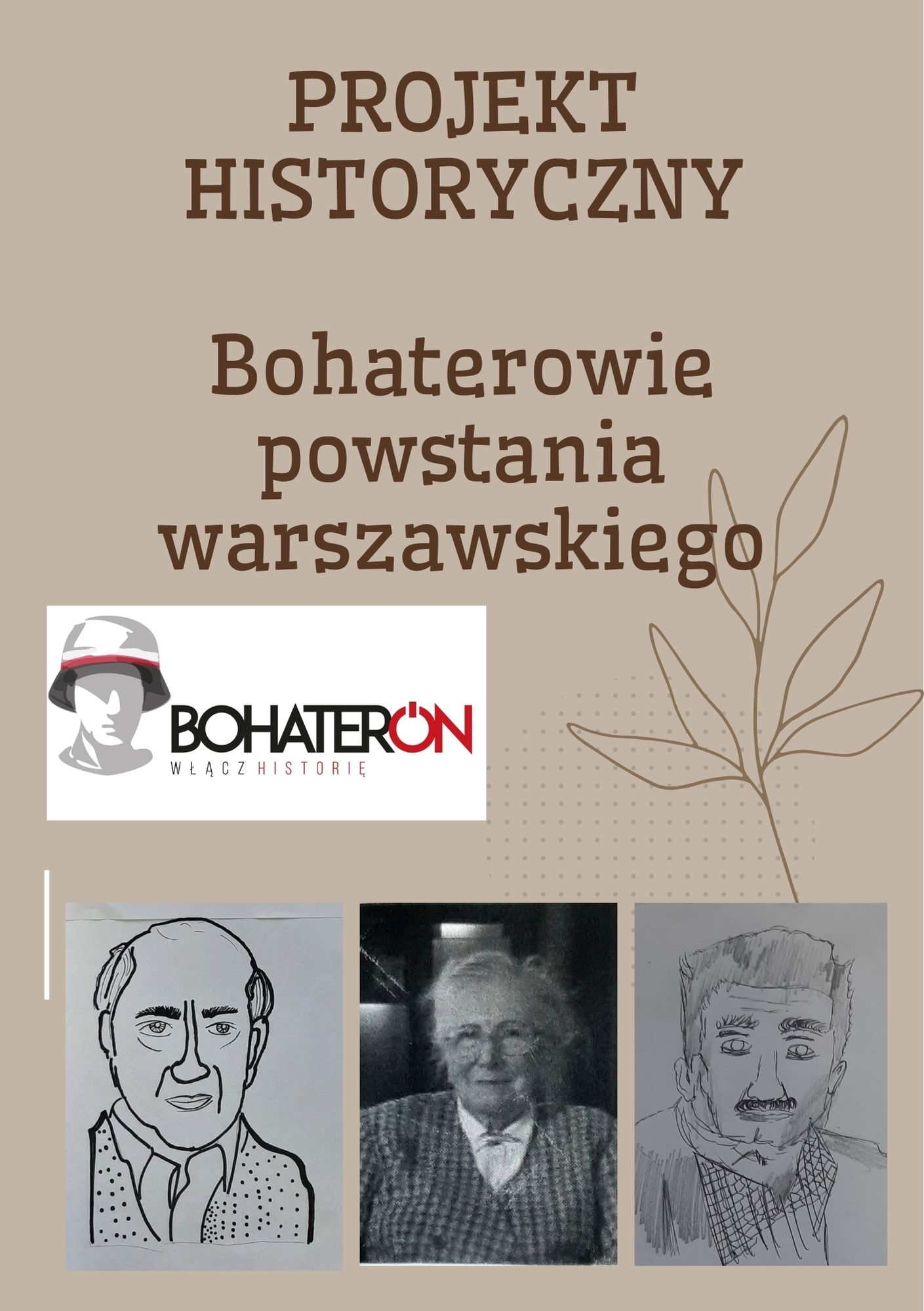 Projekt Historyczny - BohaterON. Na zdjęciu znajduje się plakat projektu "Bohaterowie powstania warszawskiego"